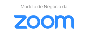 Modelo de Negócio da Zoom.us